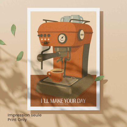 Affiche Café – Machine Espresso Vintage | Illustration Rétro Moderne “I’ll Make Your Day”