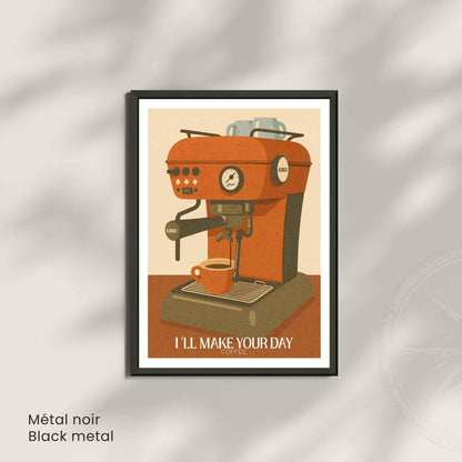 Affiche Café – Machine Espresso Vintage | Illustration Rétro Moderne “I’ll Make Your Day”