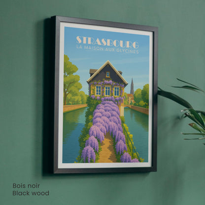 Affiche Strasbourg – La Maison aux Glycines, poésie florale et charme alsacien
